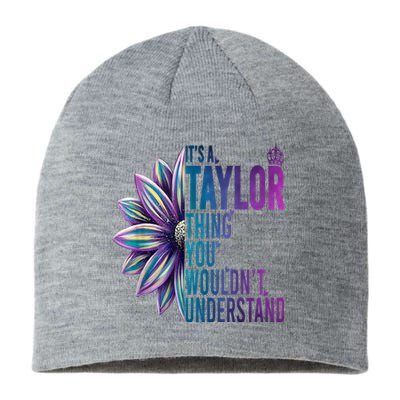 ItS A Taylor Thing You WouldnT Understand Name Taylor Sustainable Beanie