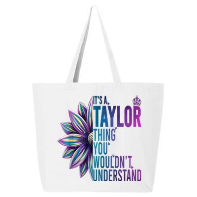 ItS A Taylor Thing You WouldnT Understand Name Taylor 25L Jumbo Tote