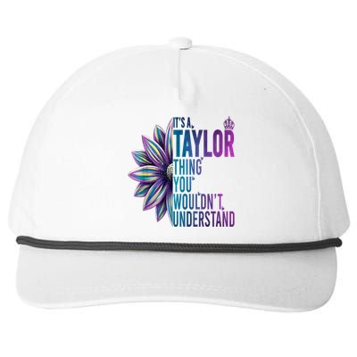 ItS A Taylor Thing You WouldnT Understand Name Taylor Snapback Five-Panel Rope Hat