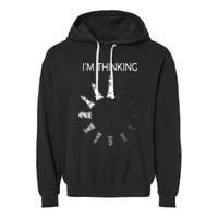 I am Thinking Chess Pieces I'm Thinking Chess Player Lover Garment-Dyed Fleece Hoodie