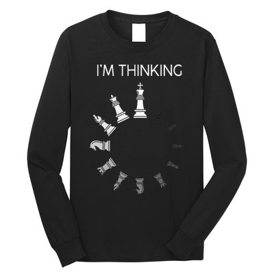 I am Thinking Chess Pieces I'm Thinking Chess Player Lover Long Sleeve Shirt