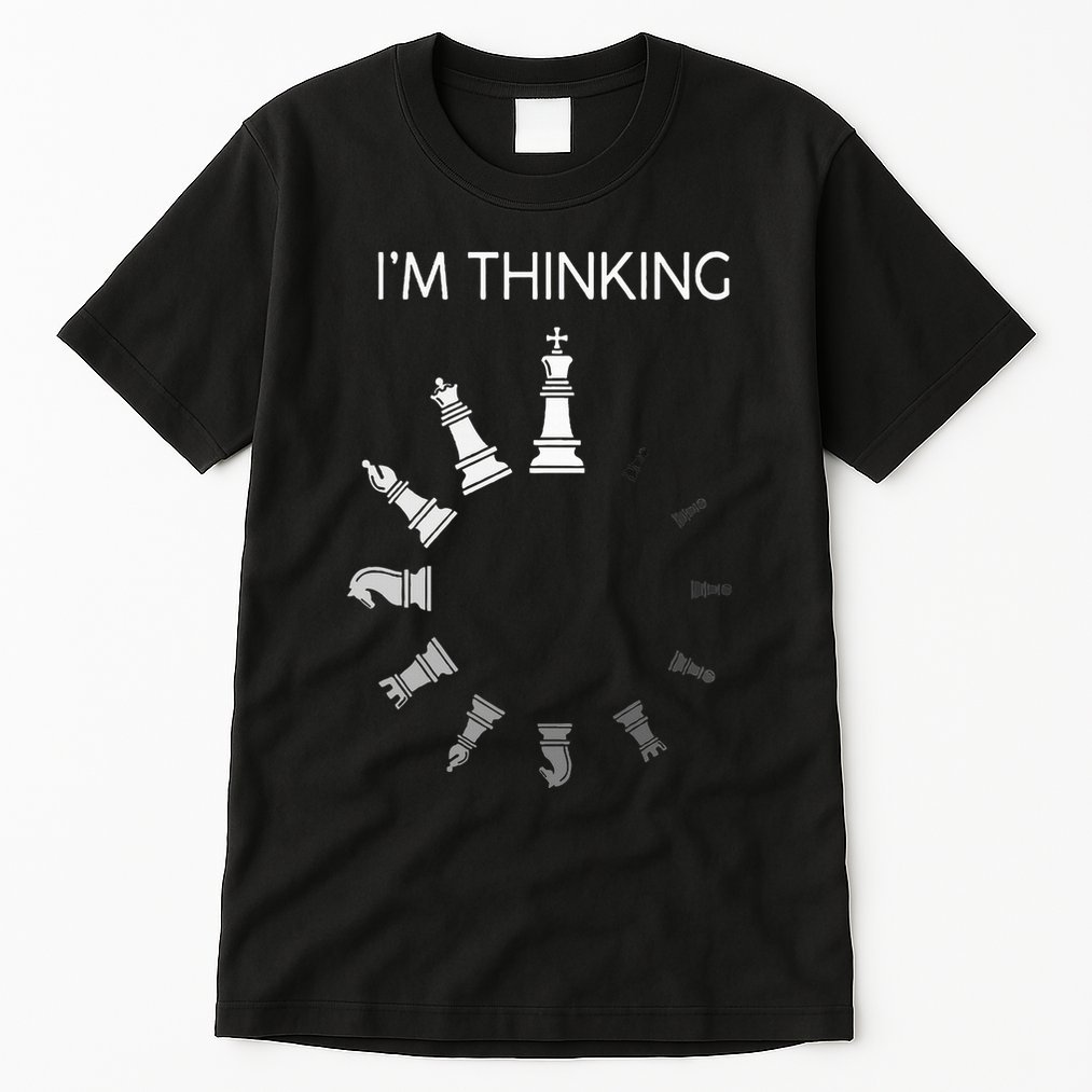 I am Thinking Chess Pieces I'm Thinking Chess Player Lover Tall T-Shirt