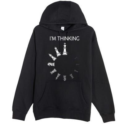 I am Thinking Chess Pieces I'm Thinking Chess Player Lover Premium Pullover Hoodie