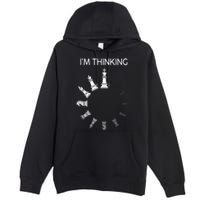 I am Thinking Chess Pieces I'm Thinking Chess Player Lover Premium Pullover Hoodie