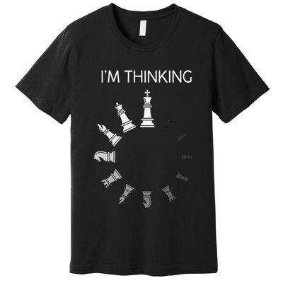I am Thinking Chess Pieces I'm Thinking Chess Player Lover Premium T-Shirt