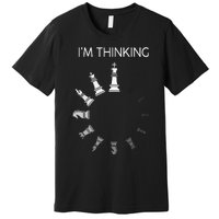 I am Thinking Chess Pieces I'm Thinking Chess Player Lover Premium T-Shirt