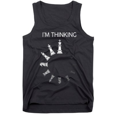 I am Thinking Chess Pieces I'm Thinking Chess Player Lover Tank Top