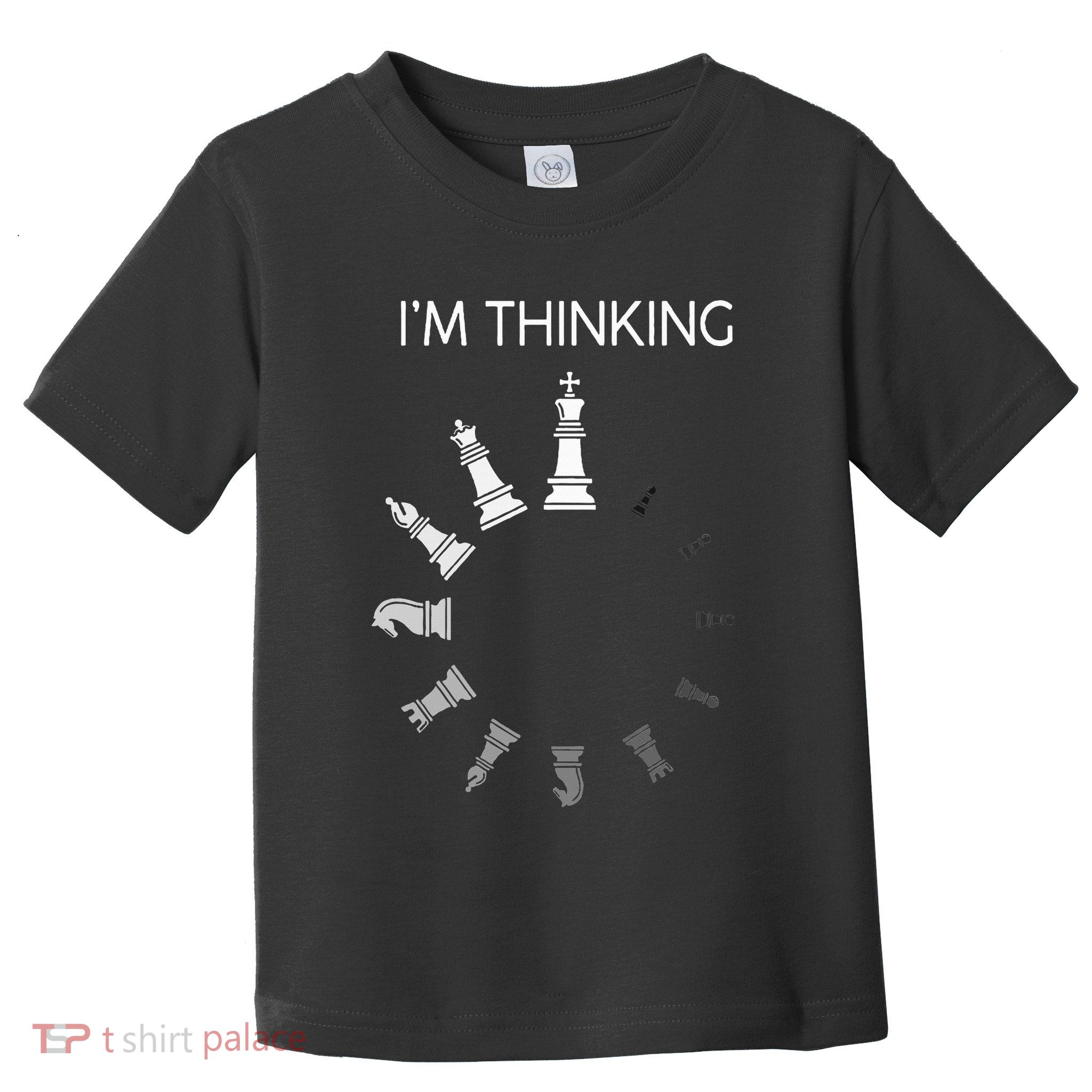 I am Thinking Chess Pieces I'm Thinking Chess Player Lover Toddler T-Shirt