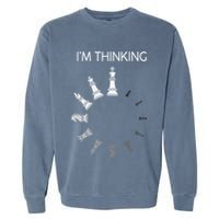 I am Thinking Chess Pieces I'm Thinking Chess Player Lover Garment-Dyed Sweatshirt