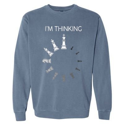 I am Thinking Chess Pieces I'm Thinking Chess Player Lover Garment-Dyed Sweatshirt