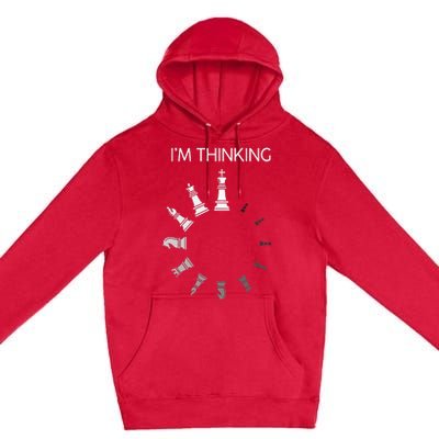 I am Thinking Chess Pieces I'm Thinking Chess Player Lover Premium Pullover Hoodie