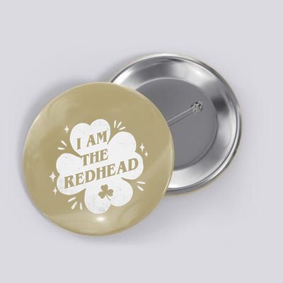 I Am The Redhead Dibs On The Redhead Funny St Patricks Day Button