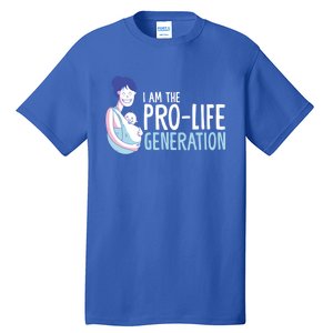 I Am The Prolife Generation Antiabortion Freedom Funny Gift Tall T-Shirt