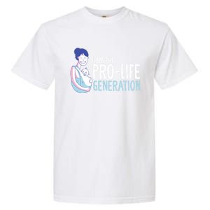 I Am The Prolife Generation Antiabortion Freedom Funny Gift Garment-Dyed Heavyweight T-Shirt