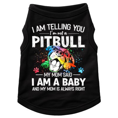I Am Telling You I'm Not A Pitbull Dog I Am A Baby And My Mom Is Always Right Doggie Tank