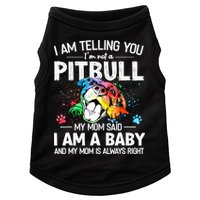 I Am Telling You I'm Not A Pitbull Dog I Am A Baby And My Mom Is Always Right Doggie Tank