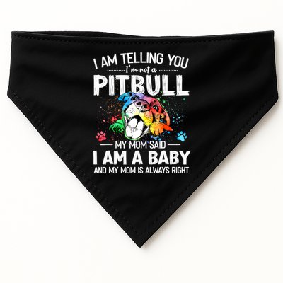 I Am Telling You I'm Not A Pitbull Dog I Am A Baby And My Mom Is Always Right USA-Made Doggie Bandana