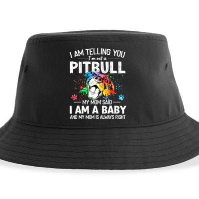 I Am Telling You I'm Not A Pitbull Dog I Am A Baby And My Mom Is Always Right Sustainable Bucket Hat
