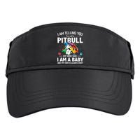 I Am Telling You I'm Not A Pitbull Dog I Am A Baby And My Mom Is Always Right Adult Drive Performance Visor
