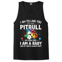 I Am Telling You I'm Not A Pitbull Dog I Am A Baby And My Mom Is Always Right PosiCharge Competitor Tank