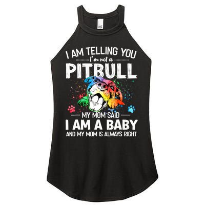 I Am Telling You I'm Not A Pitbull Dog I Am A Baby And My Mom Is Always Right Women's Perfect Tri Rocker Tank