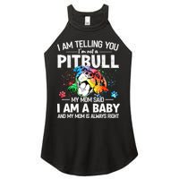 I Am Telling You I'm Not A Pitbull Dog I Am A Baby And My Mom Is Always Right Women's Perfect Tri Rocker Tank