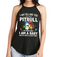 I Am Telling You I'm Not A Pitbull Dog I Am A Baby And My Mom Is Always Right Women's Perfect Tri Rocker Tank