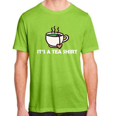 It's A Tea Cool Gift Tea Lover Food Pun Lover Meaningful Gift Adult ChromaSoft Performance T-Shirt