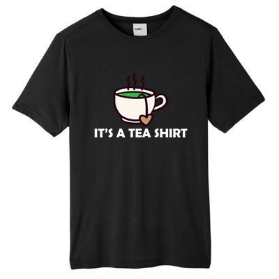 It's A Tea Cool Gift Tea Lover Food Pun Lover Meaningful Gift Tall Fusion ChromaSoft Performance T-Shirt