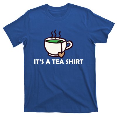 It's A Tea Cool Gift Tea Lover Food Pun Lover Meaningful Gift T-Shirt