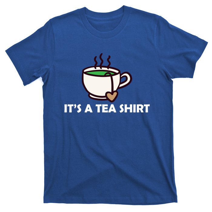 It's A Tea Cool Gift Tea Lover Food Pun Lover Meaningful Gift T-Shirt