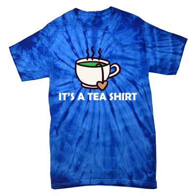 It's A Tea Cool Gift Tea Lover Food Pun Lover Meaningful Gift Tie-Dye T-Shirt