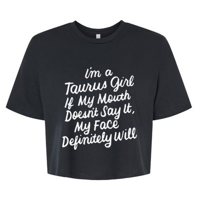 I'm a Taurus If My Mouth Doesn't Say It Birthday Bella+Canvas Jersey Crop Tee