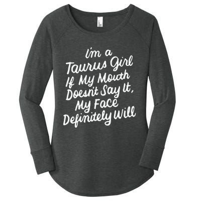 I'm a Taurus If My Mouth Doesn't Say It Birthday Women's Perfect Tri Tunic Long Sleeve Shirt