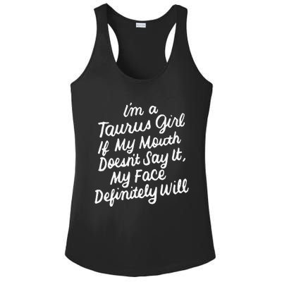 I'm a Taurus If My Mouth Doesn't Say It Birthday Ladies PosiCharge Competitor Racerback Tank