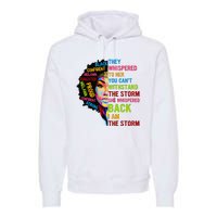 I Am The Storm Juneteenth Black History Month Premium Hoodie