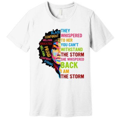 I Am The Storm Juneteenth Black History Month Premium T-Shirt