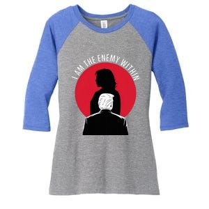 I Am The Enemy Within Kamala Harris 2024 Women's Tri-Blend 3/4-Sleeve Raglan Shirt