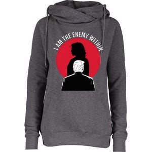 I Am The Enemy Within Kamala Harris 2024 Womens Funnel Neck Pullover Hood