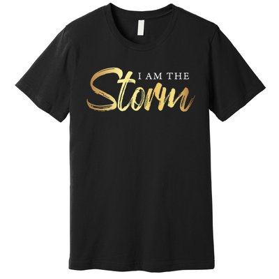 I Am The Storm Premium T-Shirt