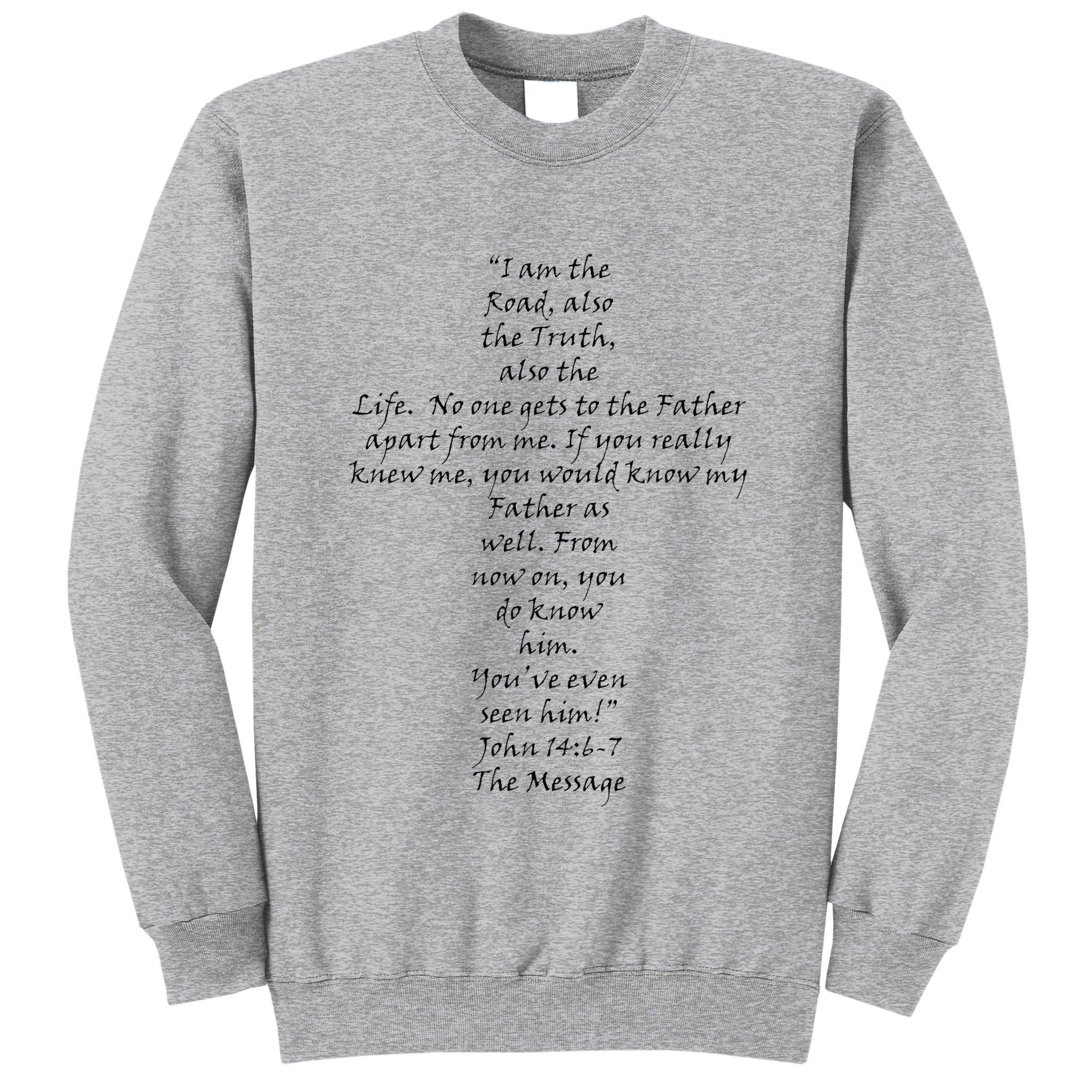 I Am The Way The Truth And The Life Tall Sweatshirt