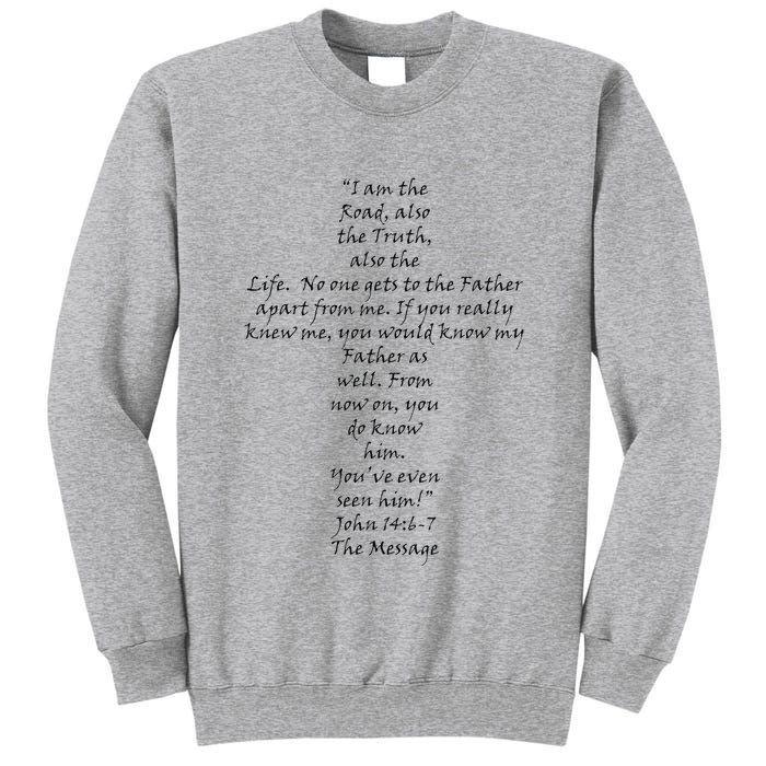 I Am The Way The Truth And The Life Tall Sweatshirt