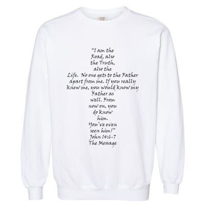 I Am The Way The Truth And The Life Garment-Dyed Sweatshirt