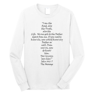 I Am The Way The Truth And The Life Long Sleeve Shirt