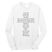I Am The Way The Truth And The Life Long Sleeve Shirt