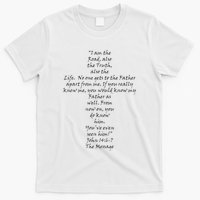 I Am The Way The Truth And The Life T-Shirt