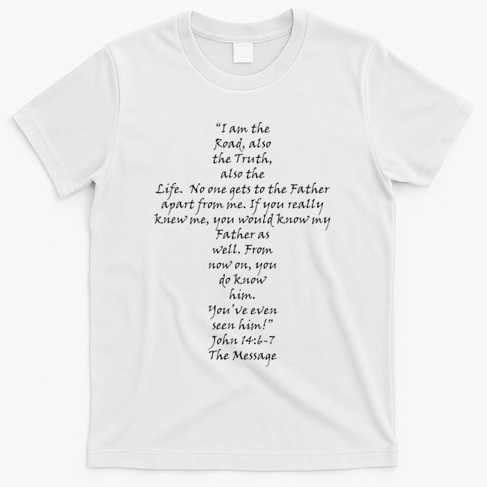 I Am The Way The Truth And The Life T-Shirt