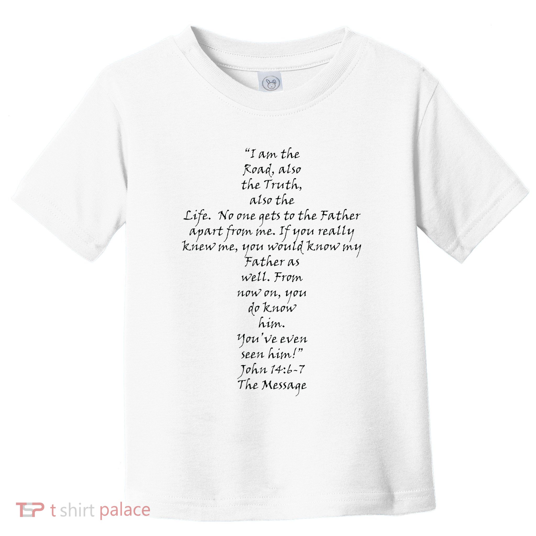 I Am The Way The Truth And The Life Toddler T-Shirt