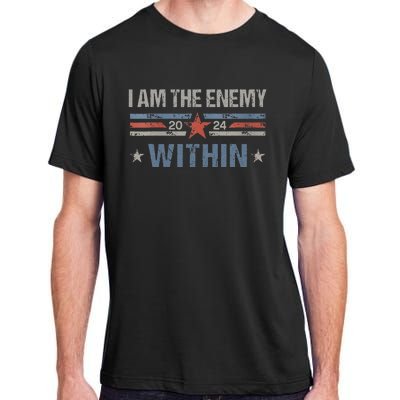 I Am The Enemy Within Kamala Harris 2024 Adult ChromaSoft Performance T-Shirt