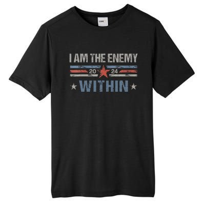 I Am The Enemy Within Kamala Harris 2024 Tall Fusion ChromaSoft Performance T-Shirt